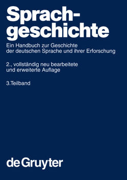 Sprachgeschichte / Sprachgeschichte. 3. Teilband von Besch,  Werner, Betten,  Anne, Reichmann,  Oskar, Sonderegger,  Stefan