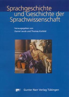 Sprachgeschichte und Geschichte der Sprachwissenschaft von Jacob,  Daniel, Krefeld,  Thomas