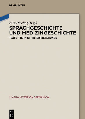 Sprachgeschichte und Medizingeschichte von Riecke,  Jörg