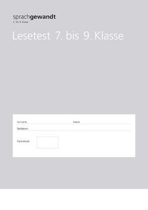 Sprachgewandt 2. bis 9. Klasse, Lesetest 7. bis 9. Klasse von Autorenteam