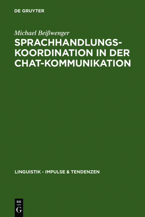 Sprachhandlungskoordination in der Chat-Kommunikation von Beißwenger,  Michael