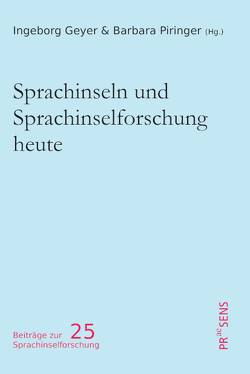 Sprachinseln und Sprachinselforschung heute von Geyer,  Ingeborg, Piringer,  Barbara