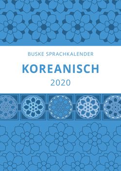 Sprachkalender Koreanisch 2020 von Chon,  Bu-Young, Golchert-Jung,  Elke, Jung,  Namjuk, Trumpa,  Heike