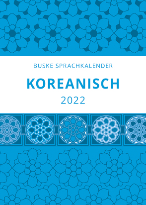 Sprachkalender Koreanisch 2022 von Chon,  Buyoung, Trumpa,  Heike