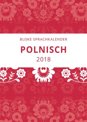 Sprachkalender Polnisch 2018 von Malchow,  Alexandra, Malchow,  Erik