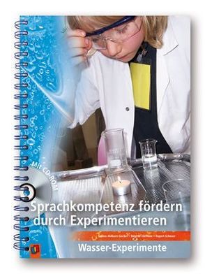 Sprachkompetenz fördern durch Experimentieren – Wasser-Experimente von Ahlborn-Gockel,  Sabine, Kleffken,  Brigitta, Scheuer,  Rupert