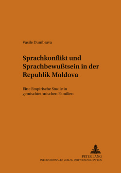 Sprachkonflikt und Sprachbewusstsein in der Republik Moldova von Dumbrava,  Vasile