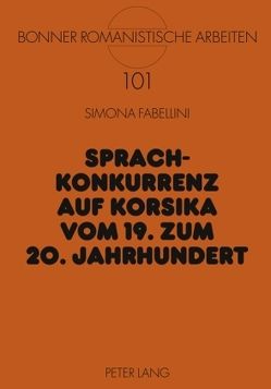 Sprachkonkurrenz auf Korsika vom 19. zum 20. Jahrhundert von Fabellini,  Simona