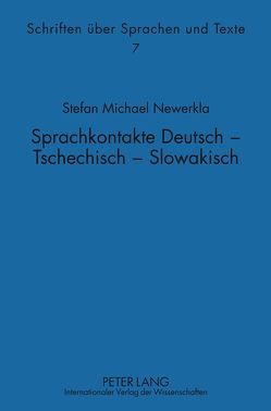 Sprachkontakte Deutsch – Tschechisch –- Slowakisch von Newerkla,  Stefan Michael