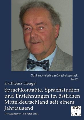 Sprachkontakte, Sprachstudien und Entlehnungen im östlichen Mitteldeutschland seit einem Jahrtausend von Ernst,  Peter, Hengst,  Karlheinz