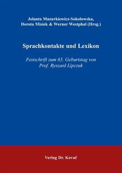 Sprachkontakte und Lexikon von Mazurkiewicz-Sokołowska,  Jolanta, Misiek,  Dorota, Westphal,  Werner