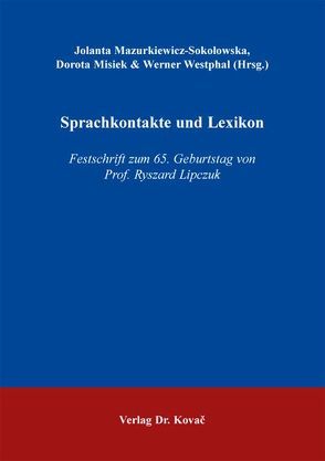 Sprachkontakte und Lexikon von Mazurkiewicz-Sokołowska,  Jolanta, Misiek,  Dorota, Westphal,  Werner