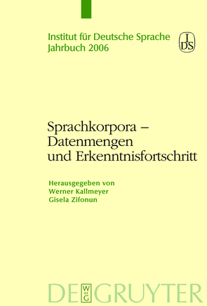 Sprachkorpora – Datenmengen und Erkenntnisfortschritt von Kallmeyer,  Werner, Zifonun,  Gisela