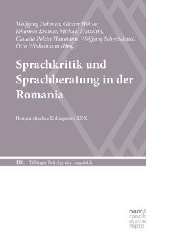 Sprachkritik und Sprachberatung in der Romania von Dahmen,  Wolfgang, Holtus,  Günter, Kramer,  Johannes, Metzeltin,  Michael, Polzin-Haumann,  Claudia, Schweickard,  Wolfgang, Winkelmann,  Otto