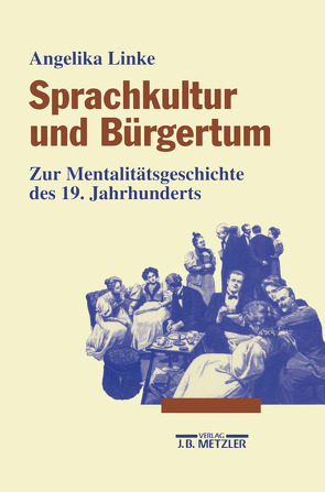 Sprachkultur und Bürgertum von Linke,  Angelika