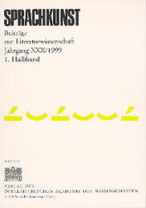 Sprachkunst. Beiträge zur Literaturwissenschaft / Jahrgang XXX/1999 von Foltinek,  Herbert, Fricke,  Harald, Huber,  Lothar, Irmscher,  Hans D, Mühlberger,  Günter, Schößler,  Franziska, Schulz-Buschhaus,  Ulrich, Waterman,  David, Weiss,  Walter, Zima,  Peter V.