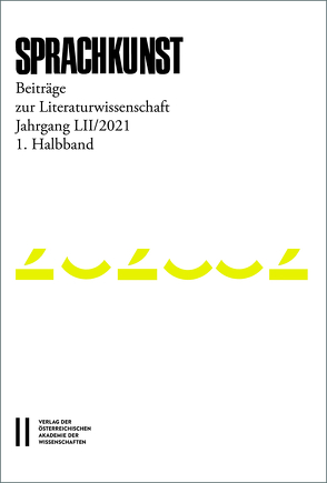 Sprachkunst. Beiträge zur Literaturwissenschaft / Sprachkunst – Beiträge zur Literaturwissenschaft, Jahrgang LII/2021, 1. Halbband von Hoeller,  Hans, Leitgeb,  Christoph, Rössner,  Michael