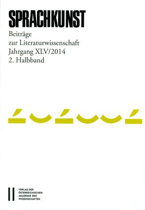 Sprachkunst. Beiträge zur Literaturwissenschaft / Sprachkunst Jahrgang XLV/2014 02. Halbband von Hoeller,  Hans, Leitgeb,  Christoph, Michaeel,  Rössner, Rössner,  Helmut