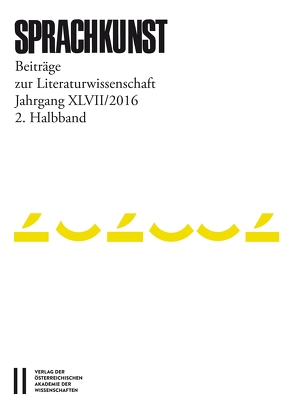 Sprachkunst. Beiträge zur Literaturwissenschaft / Sprachkunst Jahrgang XLVIII/2017 1./ 2.Halbband von Hoeller,  Hans, Leitgeb,  Christoph, Michael,  Rössner, Rössner,  Helmut