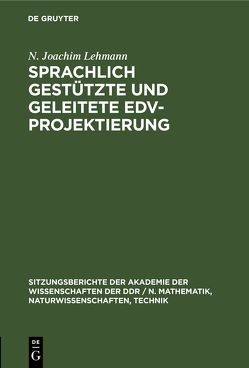 Sprachlich gestützte und geleitete EDV-Projektierung von Lehmann,  N. Joachim