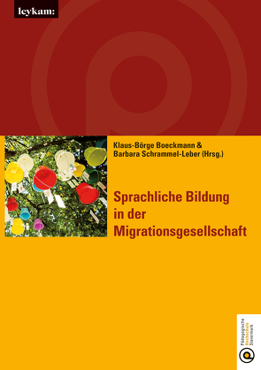 Sprachliche Bildung in der Migrationsgesellschaft von Boeckmann,  Klaus-Börge, Schrammel-Leber,  Barbara