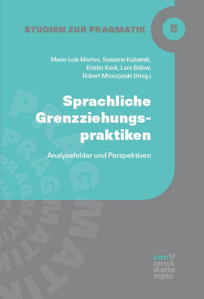 Sprachliche Grenzziehungspraktiken von Bülow,  Lars, Kabatnik,  Susanne, Kuck,  Kristin, Merten,  Marie-Luis, Mroczynski,  Robert