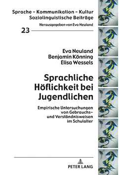 Sprachliche Höflichkeit bei Jugendlichen von Könning,  Benjamin, Neuland,  Eva, Wessels,  Elisa