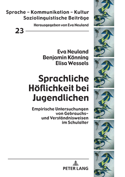 Sprachliche Höflichkeit bei Jugendlichen von Könning,  Benjamin, Neuland,  Eva, Wessels,  Elisa