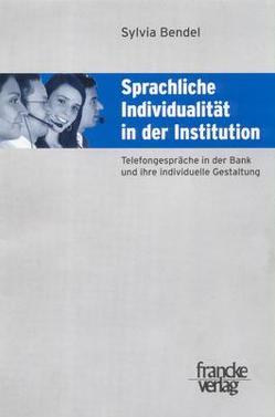 Sprachliche Individualität in der Institution von Bendel,  Sylvia