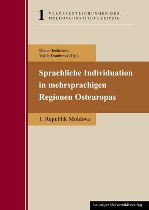 Sprachliche Individuation in mehrsprachigen Regionen Osteuropas von Bochmann,  Klaus, Dumbrava,  Vasile