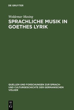 Sprachliche Musik in Goethes Lyrik von Masing,  Woldemar