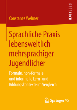 Sprachliche Praxis lebensweltlich mehrsprachiger Jugendlicher von Wehner,  Constanze