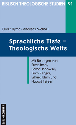 Sprachliche Tiefe – Theologische Weite von Blum,  Erhard, Dyma,  Oliver, Irsigler,  Hubert, Janowski,  Bernd, Jenni,  Ernst, Michel,  Andreas, Zenger,  Erich