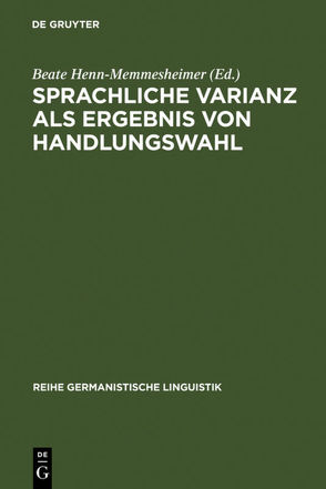 Sprachliche Varianz als Ergebnis von Handlungswahl von Henn-Memmesheimer,  Beate