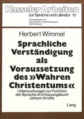 Sprachliche Verständigung als Voraussetzung des «wahren Christentums» von Wimmel,  Herbert