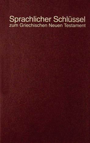 Sprachlicher Schlüssel zum griechischen Neuen Testament von Rienecker,  Fritz