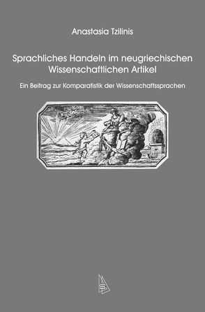 Sprachliches Handeln im neugriechischen Wissenschaftlichen Artikel von Tzilinis,  Anastasia