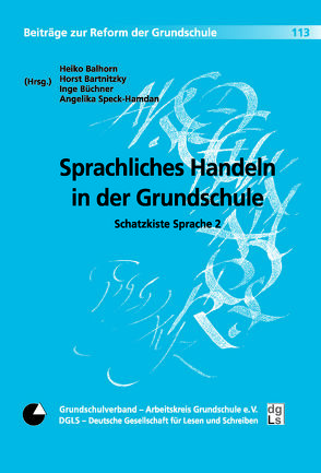 Sprachliches Handeln in der Grundschule von Balhorn,  Heiko, Bartnitzky,  Horst, Buechner,  Inge, Speck-Hamdan,  Angelika