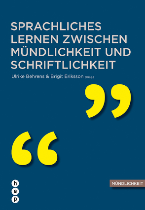 Sprachliches Lernen zwischen Mündlichkeit und Schriftlichkeit von Behrens,  Ulrike, Eriksson-Hotz,  Brigit