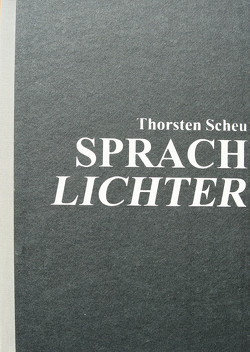 Sprachlichter von Scheu,  Thorsten F.