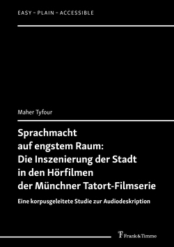 Sprachmacht auf engstem Raum: Die Inszenierung der Stadt in den Hörfilmen der Münchner Tatort-Filmserie von Tyfour,  Maher