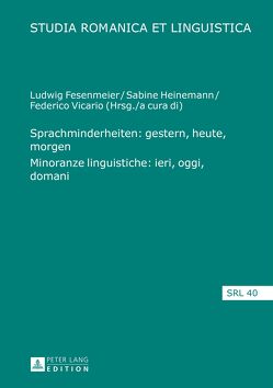 Sprachminderheiten: gestern, heute, morgen- Minoranze linguistiche: ieri, oggi, domani von Fesenmeier,  Ludwig, Heinemann,  Sabine, Vicario,  Federico