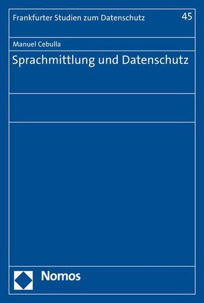 Sprachmittlung und Datenschutz von Cebulla,  Manuel