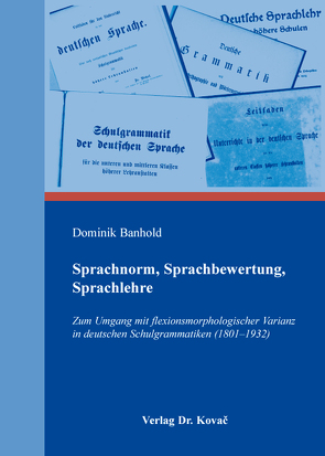 Sprachnorm, Sprachbewertung, Sprachlehre von Banhold,  Dominik