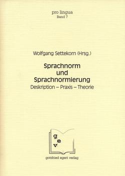 Sprachnorm und Sprachnormierung von Bandhauer,  Wolfgang, Eggs,  Ekkehard, Gruaz,  Claude, Henn-Memmesheimer,  Beate, Lieber,  Maria, Reichler-Béguelin,  Marie-José, Schmitt,  Christian, Settekorn,  Wolfgang, Simon,  Gerd, Tanzmeister,  Robert, Winkelmann,  Otto, Wolf,  Lothar