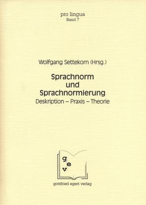 Sprachnorm und Sprachnormierung von Bandhauer,  Wolfgang, Eggs,  Ekkehard, Gruaz,  Claude, Henn-Memmesheimer,  Beate, Lieber,  Maria, Reichler-Béguelin,  Marie-José, Schmitt,  Christian, Settekorn,  Wolfgang, Simon,  Gerd, Tanzmeister,  Robert, Winkelmann,  Otto, Wolf,  Lothar