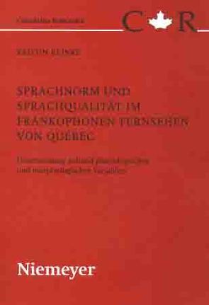 Sprachnorm und Sprachqualität im frankophonen Fernsehen von Québec von Reinke,  Kristin