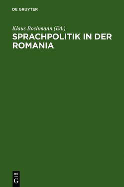 Sprachpolitik in der Romania von Bochmann,  Klaus, Brumme,  Jenny, Ebert,  Gerlinde, Erfurt,  Jürgen, Leipziger Forschungsgruppe, Müller,  Ralf, Plötner,  Bärbel