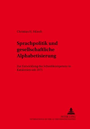 Sprachpolitik und gesellschaftliche Alphabetisierung von Münch,  Christian