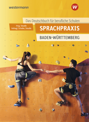 Sprachpraxis – Ein Deutschbuch für Berufliche Schulen von Hufnagl,  Gerhard, Schatke,  Martin, Steudle,  Ursula